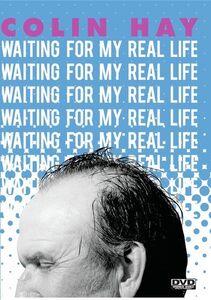 Colin Hay: Waiting For My Real Life