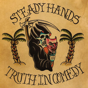 Truth In Comedy , Steady Hands