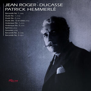 Hemmerle Plays Roger-Ducasse , Patrick Hemmerle
