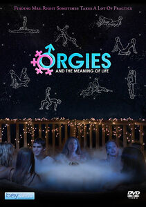 Orgies And The Meaning Of Life