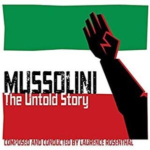 Mussolini: The Untold Story (Original Soundtrack) [Import]
