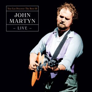 Can You Discover: Best Of Live , John Martyn