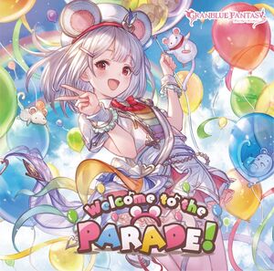 Welcome To The Parade! - Granblue Fantasy - Ltd [Import]