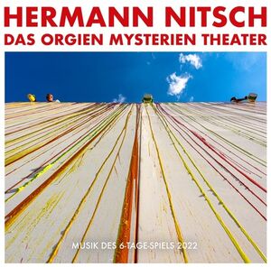 Das Orgien Mysterien Theater - Musik Des 6 Tage Spiels 2022 , Hermann Nitsch