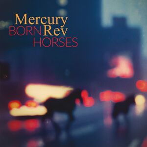 Born Horses , Mercury Rev