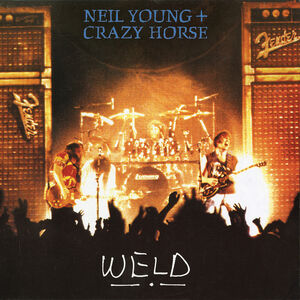 Weld (Live) , Neil Young & Crazy Horse