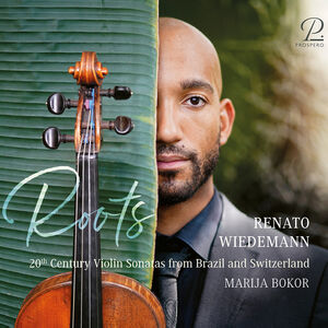 Roots - 20th Century Violin Sonatas from Brazil , Renato Wiedemann