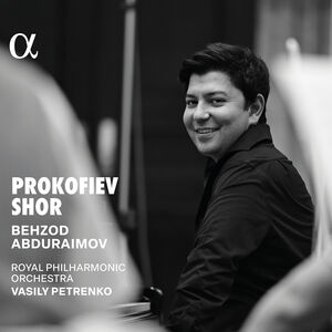 Prokofiev & Shor , Behzod Abduraimov