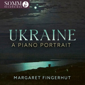 Ukraine: A Piano Portrait , Margaret Fingerhut