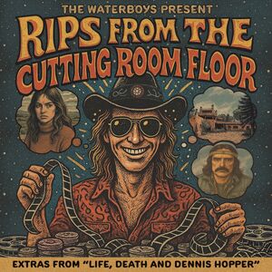 The Waterboys Present: Rips From the Cutting Room Floor , The Waterboys