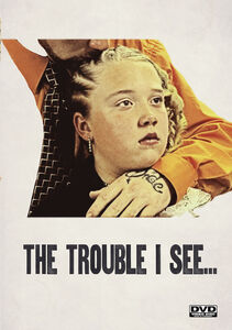 The Trouble I See...