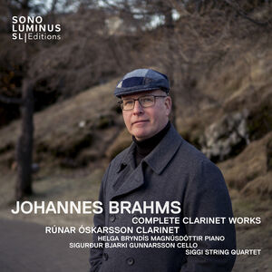 Johannes Brahms: Complete Clarinet Works , Runar Oskarsson