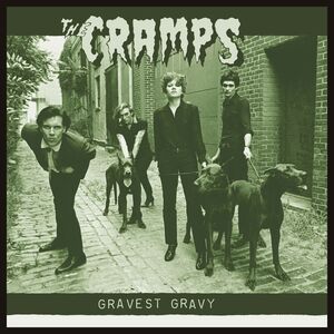 Gravest Gravy , The Cramps
