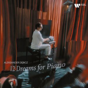12 Dreams for Piano , Aleksander Debicz