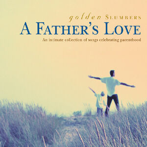 Golden Slumbers: A Father's Love , Various Artists