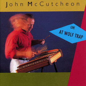 Live at Wolf Trap , John McCutcheon