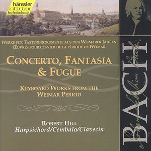 Cto Fantasia & Fugue: Weimar Works for Harpsichord , J.S. Bach