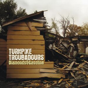 Diamonds and Gasoline , Turnpike Troubadours