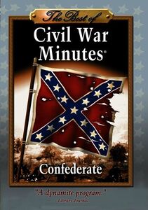 The Best of Civil War Minutes: Confederate