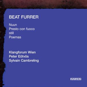 Beat Furrer , Sylvain Cambreling