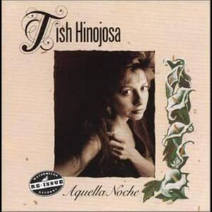 Aquella Noche , Tish Hinojosa