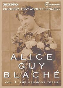 Alice Guy-Blaché: Volume 1: The Gaumont Years