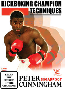 Kickboxing Champion Techniques: Peter Sugarfoot Cunningham
