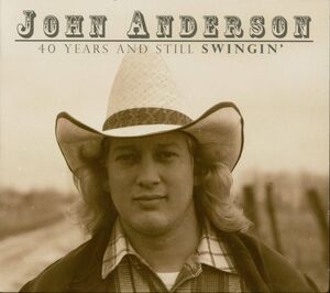 40 Years & Still Swingin' , John Anderson