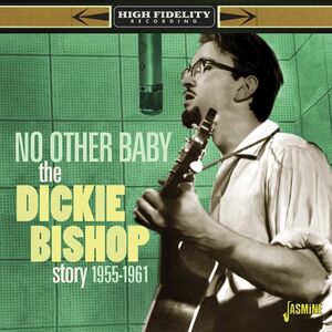 Dickie Bishop Story: No Other Baby 1955-1961 [Import]