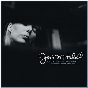 Joni Mitchell Archives, Vol. 2: The Reprise Years 1968-1971