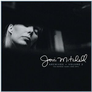 Joni Mitchell Archives, Vol. 2: The Reprise Years 1968-1971 , Joni Mitchell