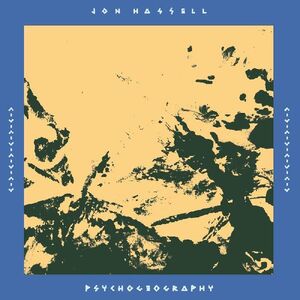 Psychogeography [zones Of Feeling] , Jon Hassell