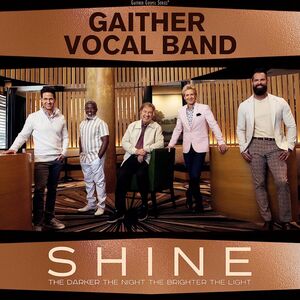 Shine: The Darker The Night, The Brighter The Light , Gaither Vocal Band