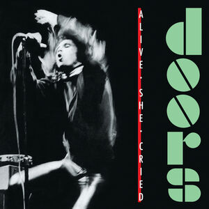 Alive She Cried (40th Anniversary) , The Doors