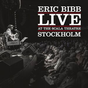 Live at the Scala Theatre , Eric Bibb