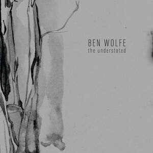 The Understated , Ben Wolfe