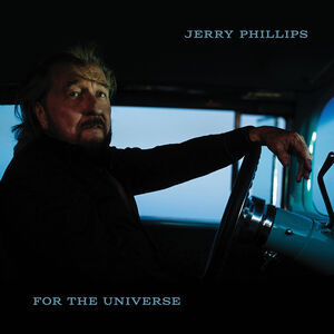 For The Universe , Jerry Phillips