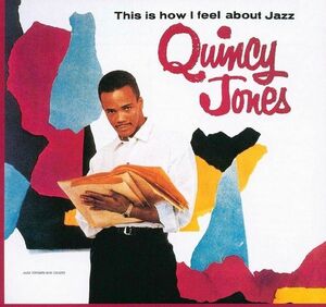 This Is How I Feel About Jazz , Quincy Jones