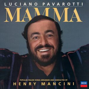 Mamma , Luciano Pavarotti