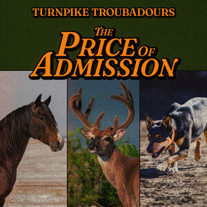 The Price Of Admission , Turnpike Troubadours