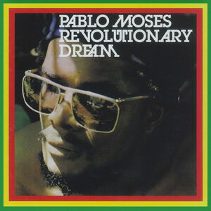 Revolutionary Dream , Pablo Moses