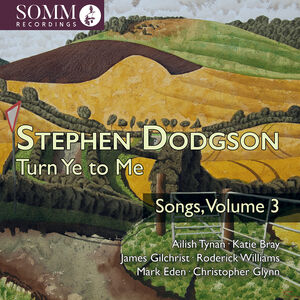 Stephen Dodgson: Turn Ye to Me - Songs, Vol. 3 , Ailish Tynan Katie Bray