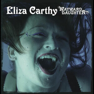 Wayward Daughter , Eliza Carthy