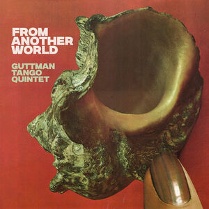 From Another World , Guttman Tango Quintet