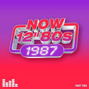 Now 12-Inch 80s: 1987-Part Two /  Various [Import] , Various Artists