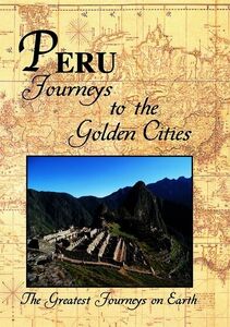 Greatest Journeys: Peru