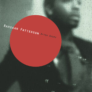 After Hours , Rahsaan Patterson