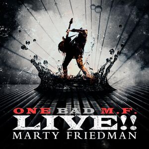 One Bad M.f. Live , Marty Friedman