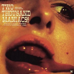 Two Thousand Maniacs! (Original Motion Picture Soundtrack) , Herschell Gordon Lewis