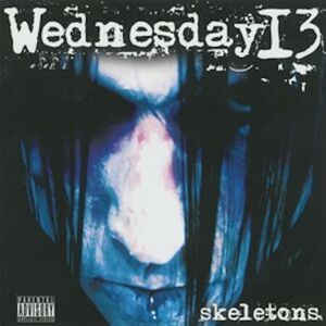 Skeletons , Wednesday 13